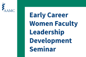 Application Phase Now Open: July 2019 Early Career Women Faculty Leadership Development Seminar