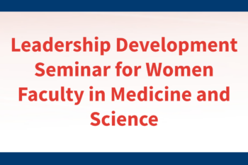 Leadership Development Seminar for Women Faculty in Medicine and Science graphic