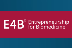 E4B|Entrepreneurship for Biomedicine – Summer 2020 Course